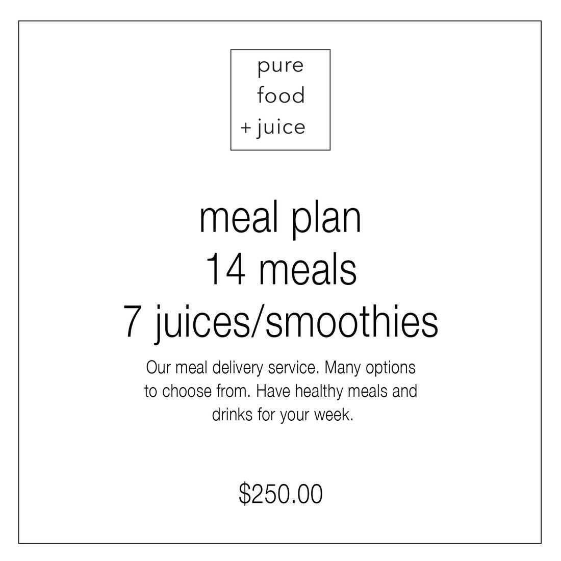 Pure Food and Juice 14 Meals + 7 Juices / Smoothies $250.00