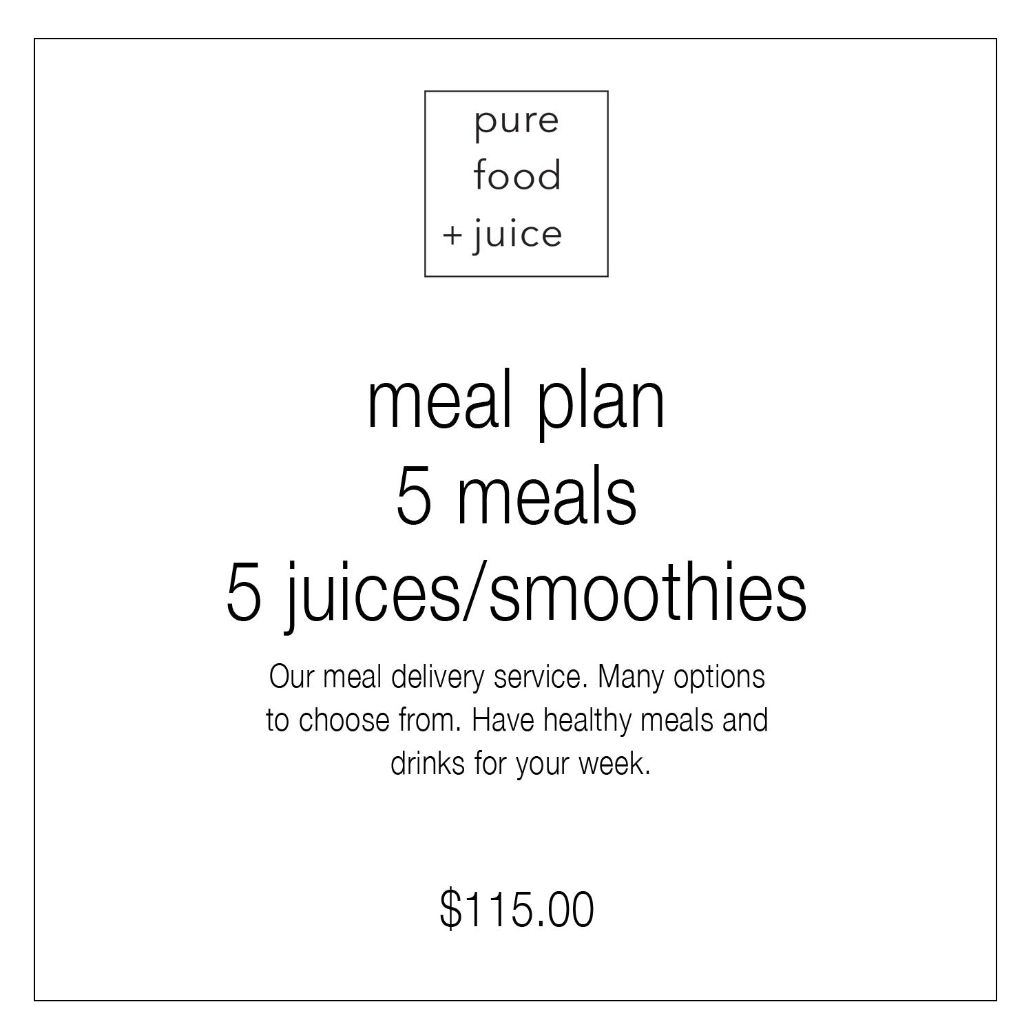 5 Meals + 5 Juices / Smoothies Pure Food + Juice